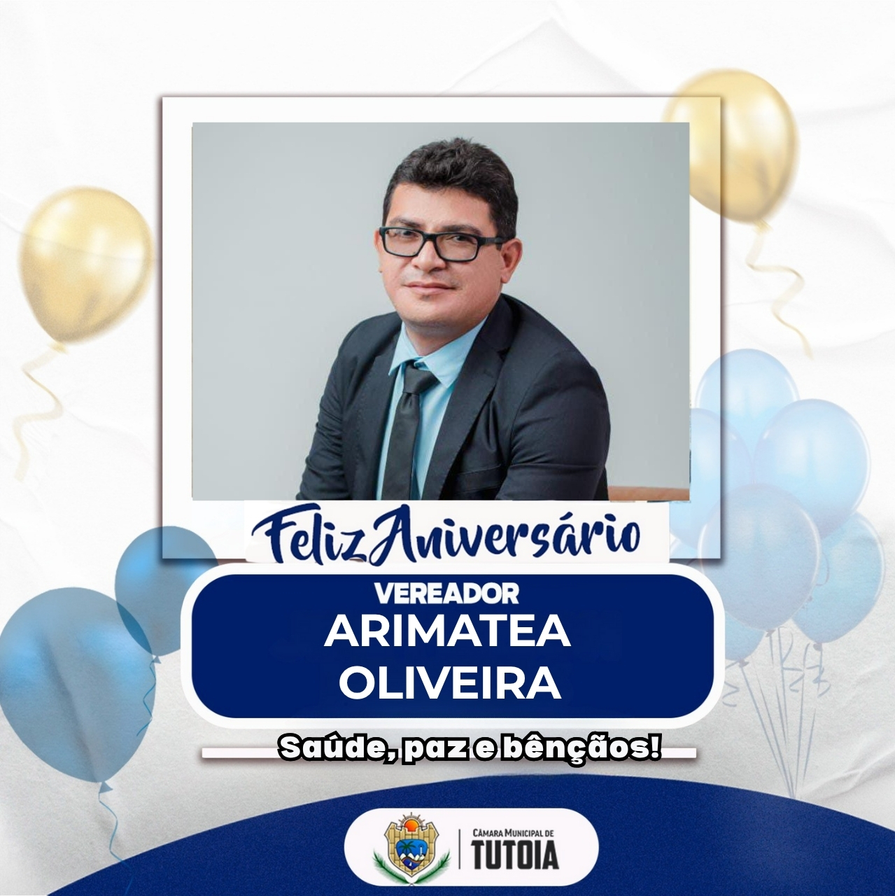A Câmara Municipal de Tutoia, parabeniza o vereador Arimatea Oliveira, pelo seu aniversário